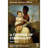 The Critique of Coloniality: Eight Essays