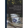 Writing & Illuminating & Lettering