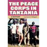The Peace Corps in Tanzania: A History