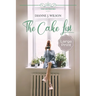The Cake List: Large Print: Contemporary Christian women's fiction - feelgood, faith-filled & fun.