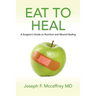 Eat to Heal: A Surgeon's Guide to Nutrition and Wound Healing