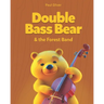 Double Bass Bear & the Forest Band