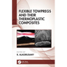 Flexible Towpregs and Their Thermoplastic Composites