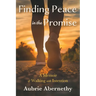Finding Peace in the Promise: A Memoir of Walking with Intention