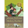 Annie Sullivan and the Trials of Helen Keller