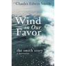 Wind in Our Favor: The Smith Story