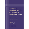 52-Week Newlywed Couple's Devotional: Prayers to Grow Your Faith and Love
