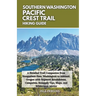 Pacific Crest Trail: Southern Washington Hiking Guide: A Detailed Trail Companion from Snoqualmie Pass, Washington to Ashland, Oregon with Segment Bre