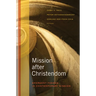 Mission After Christendom: Emergent Themes in Contemporary Mission
