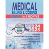 Medical Billing & Coding Mastery in 4 Months: The All-Inclusive Guide for Aspiring Professionals with Interactive Training, Exam Strategies, and Prove