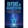 Depths of Manifestation: A Deep Manifestation Guide to Shadow Work, Subconscious Reprogramming, and Spiritual Awakening