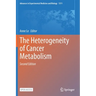 The Heterogeneity of Cancer Metabolism