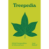 Treepedia: A Brief Compendium of Arboreal Lore