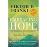 Embracing Hope: On Freedom, Responsibility & the Meaning of Life