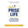 The PRISE Life: Protein Pacing for Optimal Health and Performance