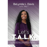 Let's T.A.L.K.: Your 4-Step Guide To Getting Beyond The Pain Of Loss And The Uncertainty Of Illness So You Can Live Your Best Life Now