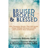 Bruised, Broken, and Blessed