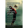 Belarus Free Theatre: New Plays from Central Europe: The VII International Contest of Contemporary Drama
