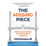 The Missing Piece: What Great Teams Do That Others Overlook