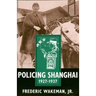Policing Shanghai 1927-1937