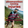 Ultramarathon Running Injuries: Niggles, Scrapes and Nipple Chafes