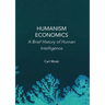 Humanism Economics: A Brief History of Human Intelligence