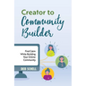 Creator to Community Builder: Find Calm While Building Your Online Community