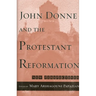 John Donne and the Protestant Reformation: New Perspectives