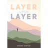 Layer Upon Layer