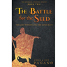 The Battle For The Seed: The Lost History and the Saved Race