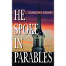 He Spoke in Parables