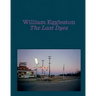 William Eggleston: The Last Dyes
