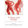 Culture and Ptsd: Trauma in Global and Historical Perspective