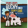 Dylan's Dream: Bucky at the County Fair