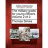 The Military Guide for Young Officers. Volume 2 of 2