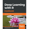 Deep Learning with R Cookbook