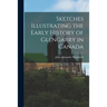 Sketches Illustrating the Early History of Glengarry in Canada