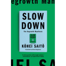 Slow Down: The Degrowth Manifesto