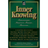 Inner Knowing: Consciousness, Creativity, Insight, Intuitions