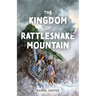 The Kingdom of Rattlesnake Mountain