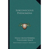 Subconscious Phenomena