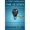 A Trip Through the 12 Steps: With a Doctor and Therapist