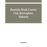 Mountain Brook Country Club, Birmingham, Alabama