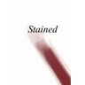 Stained: an anthology of writing about menstruation