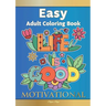 Easy Adult Coloring Book MOTIVATIONAL: A Motivational Coloring Book Of Inspirational Affirmations For Seniors, Beginners & Anyone Who Enjoys Easy Colo