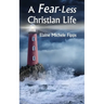 A Fear-Less Christian Life