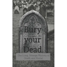 Bury your Dead: The Long, Strange History of Death and Burial