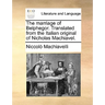 The Marriage of Belphegor. Translated from the Italian Original of Nicholas Machiavel.
