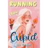 Running from Cupid