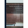 Paper Makers in Canada: a History of the Paper Makers Union in Canada
